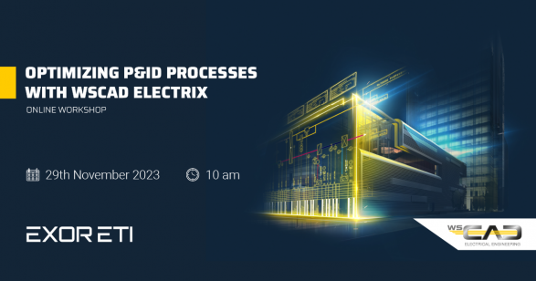 Online Workshop: Optimizing P&ID Processes with WSCAD ELECTRIX
